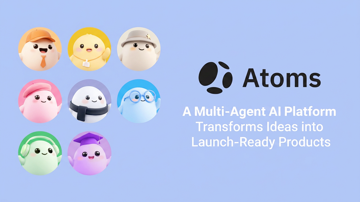 Atoms: A Multi-Agent AI Platform That Transforms Ideas into Launch ...