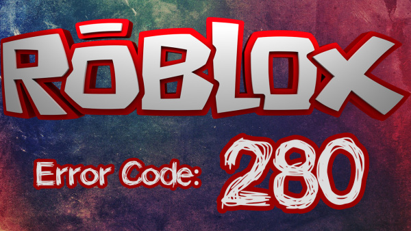 Код ошибки Roblox 280: исправления и решения image