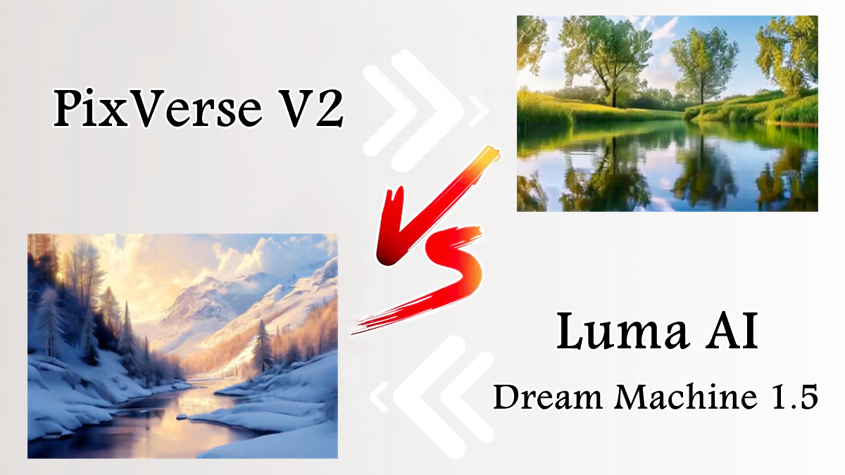PixVerse V2 vs Luma AI Dream Machine 1.5