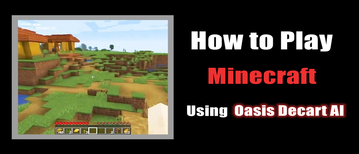 如何使用 Oasis Decart AI 玩 Minecraft：全面指南