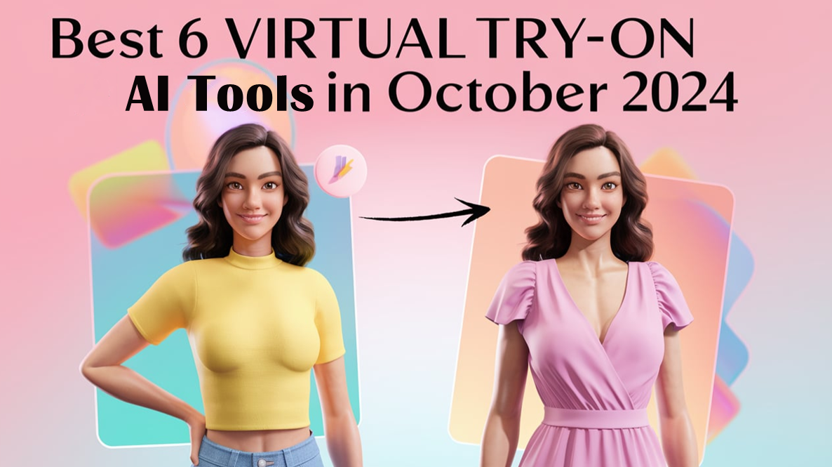 Best 6 Virtual Try-On AI Tools in October 2024