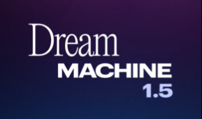 Luma AI Dream Machine 1.5 release