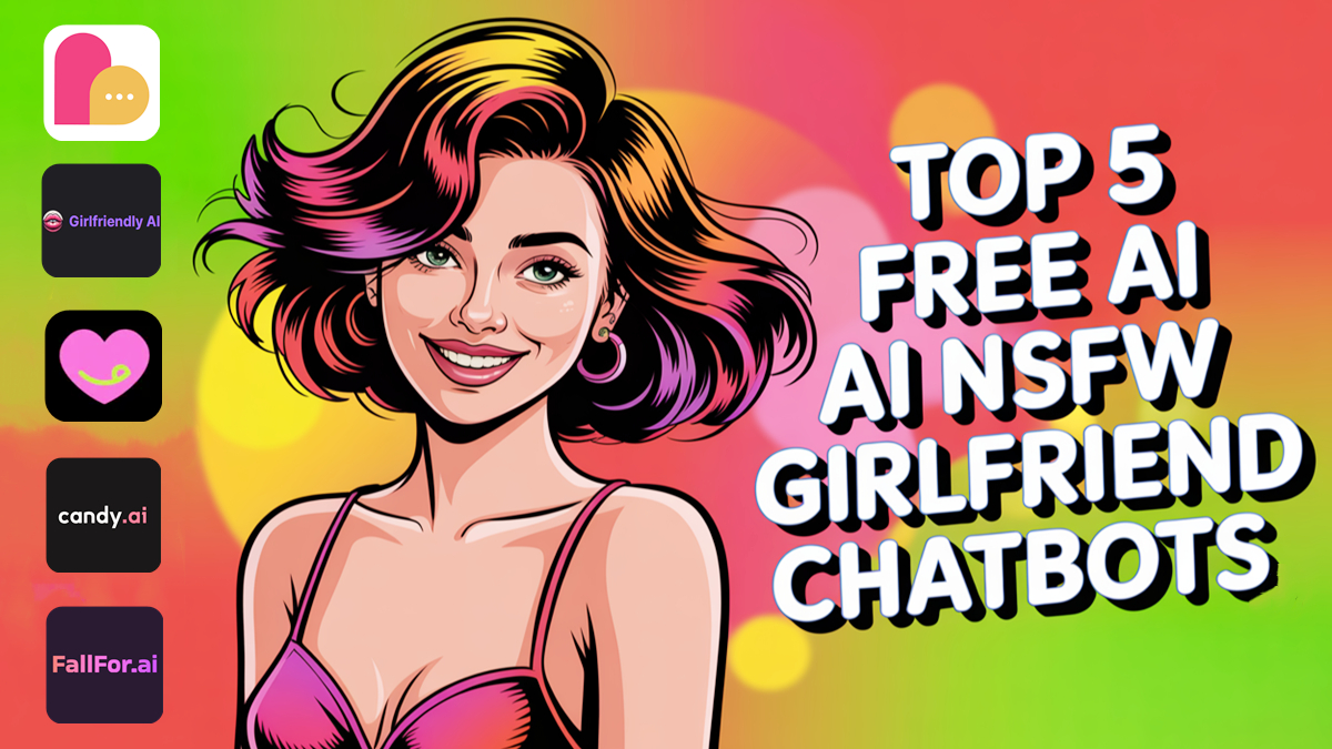Top 5 Free AI NSFW Girlfriend Chatbots You Need to Try—AIPURE’s Real Review