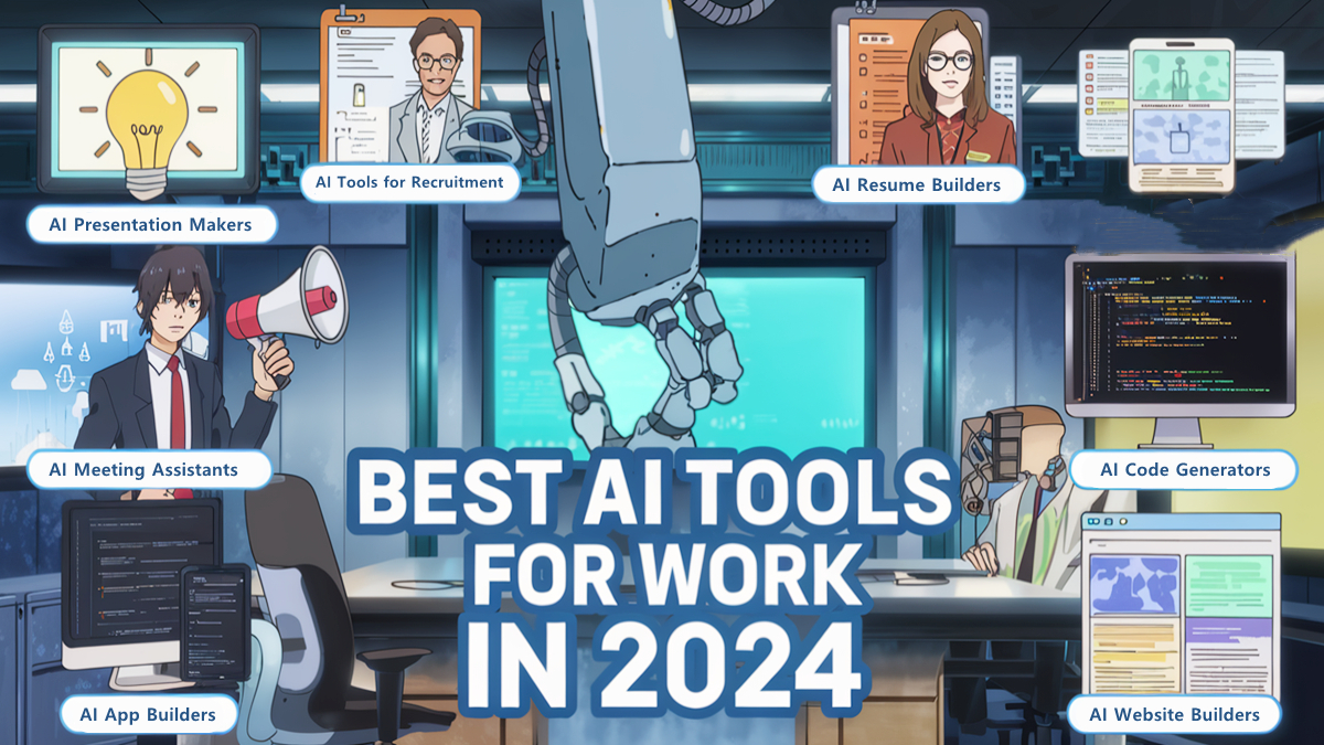 Best AI Tools for Work in 2024: Elevating Presentations, Recruitment, Resumes, Meetings, Coding, and App Development