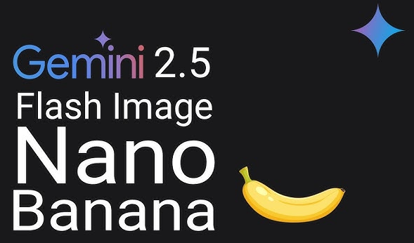 Nano Banana (Gemini 2.5 Flash Image) Official Release – Google’s Best AI Image Editor Is Here