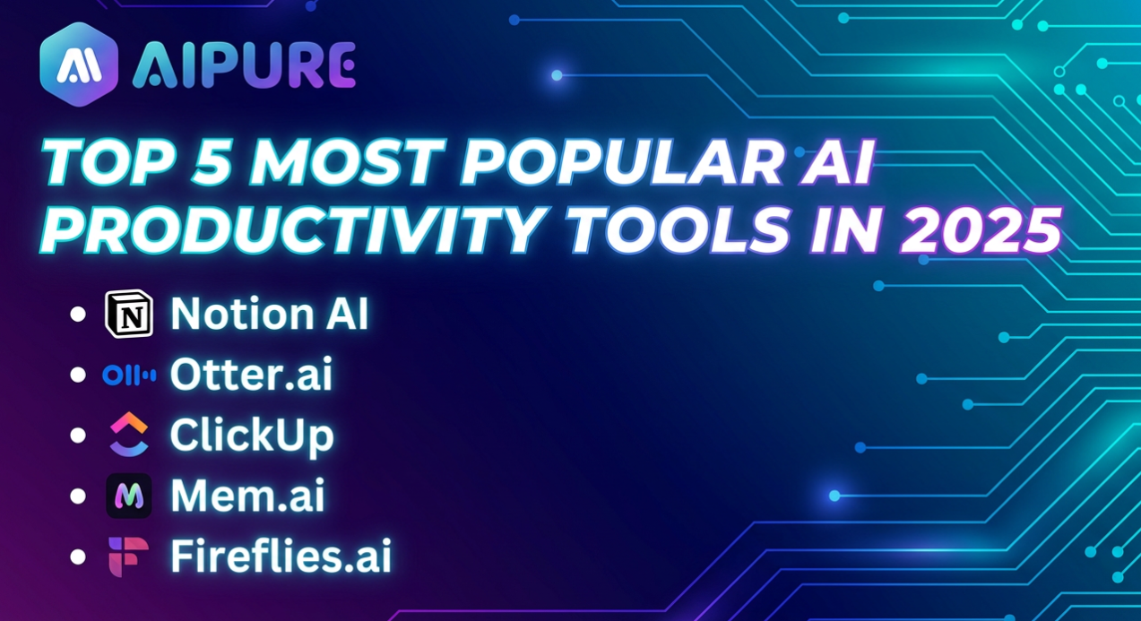 Top 5 Most Popular AI Productivity Tools in 2025